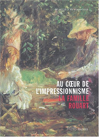 Beispielbild fr Au coeur de l'impressionnisme - la famille rouart (PARIS MUSEES) zum Verkauf von 3rd St. Books