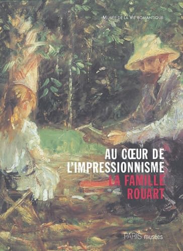 Stock image for Au coeur de l'impressionnisme. La famille Rouart for sale by Okmhistoire