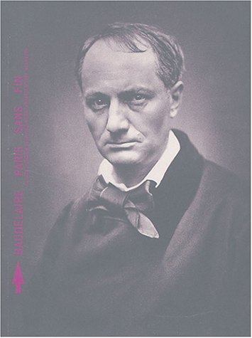 Imagen de archivo de Baudelaire, Paris, Sans Fin a la venta por RECYCLIVRE