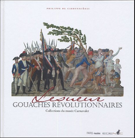 9782879008585: Les gouaches de Lesueur.: Images de la rvolution de la Bastille  Bonaparte
