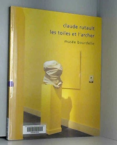 Imagen de archivo de Claude Rutault : les toiles et l'archer. a la venta por Librairie Vignes Online