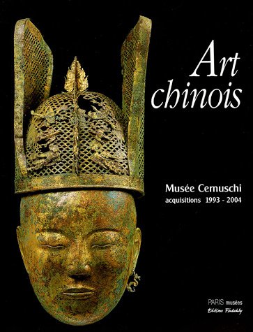 Stock image for Art chinois : Muse Cernuschi, acquisitions 1993-2004 for sale by medimops