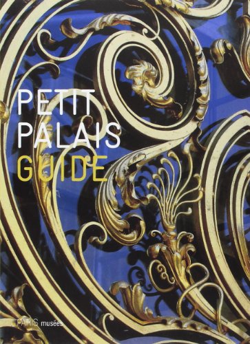 Beispielbild fr PETIT PALAIS, GUIDE (ANGLAIS) zum Verkauf von WorldofBooks