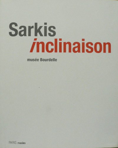 9782879009902: Sarkis - inclinaison. musee bourdelle.