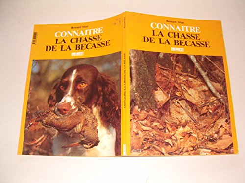 9782879010038: Connatre la chasse de la bcasse