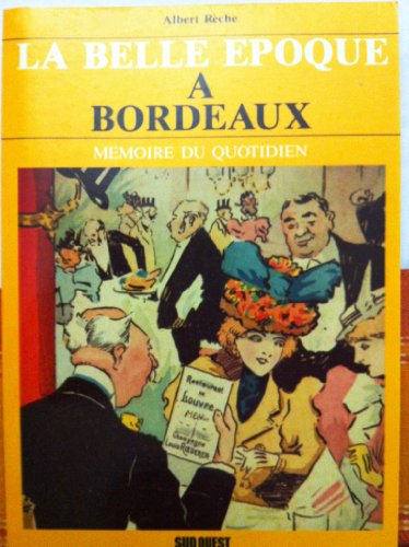 Beispielbild fr La Belle Epoque  Bordeaux zum Verkauf von RECYCLIVRE