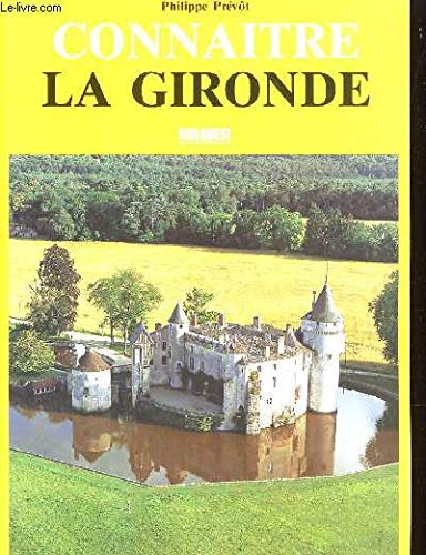 Beispielbild fr Gironde (La)/Connaitre zum Verkauf von ThriftBooks-Dallas