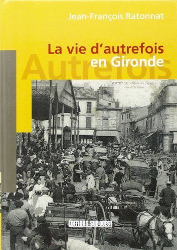 Stock image for La Vie d'Autrefois en Gironde for sale by Ammareal