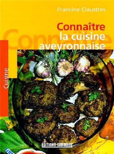 Imagen de archivo de Connatre la cuisine aveyronnaise a la venta por Ammareal