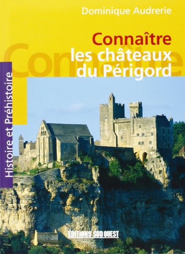Stock image for Connaitre Les Chateaux Du Perigord for sale by WorldofBooks
