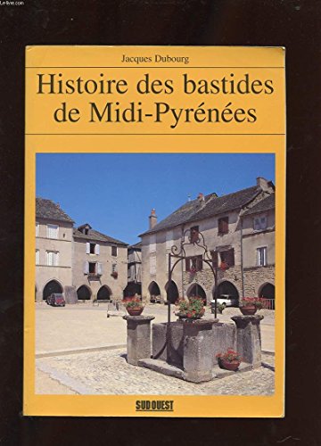 Beispielbild fr Histoire des bastides de Midi-Pyrnes zum Verkauf von Ammareal