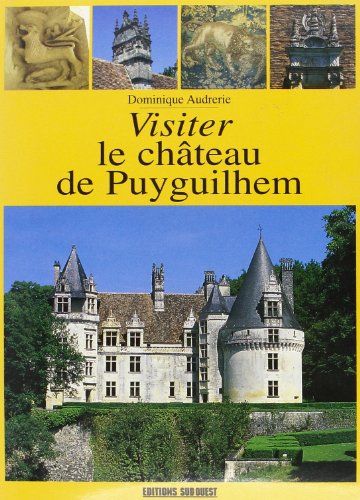 Beispielbild fr Visiter le Chateau de Puyguilhem zum Verkauf von Ammareal