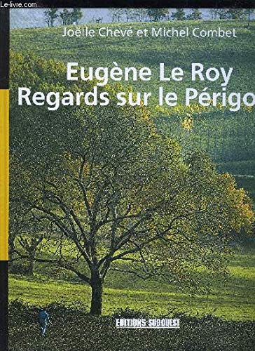 Beispielbild fr Eugne le roy,regards sur le Prigord zum Verkauf von Ammareal