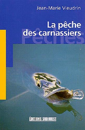 Stock image for La Pche Des Carnassiers : Brochets, Perches, Sandres, Silures. for sale by RECYCLIVRE
