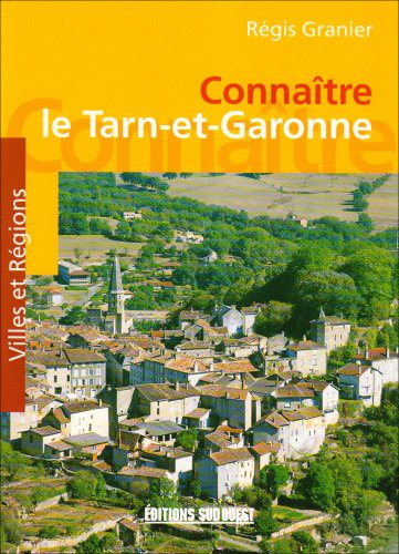 Beispielbild fr Connaitre le Tarn et Garonne zum Verkauf von Ammareal