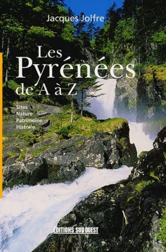 Beispielbild fr Les Pyrnes De A  Z : Sites, Nature, Patrimoine, Histoire zum Verkauf von RECYCLIVRE