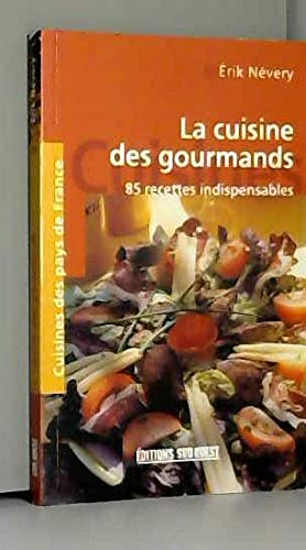 Stock image for La cuisine des gourmands/poche for sale by Ammareal