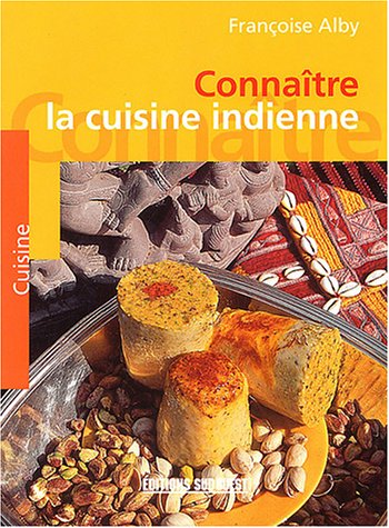 Beispielbild fr CONNAITRE LA CUISINE INDIENNE zum Verkauf von Ammareal
