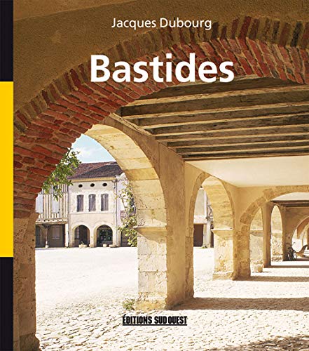 Beispielbild fr Bastides: villes neuves du Moyen Age zum Verkauf von Ammareal