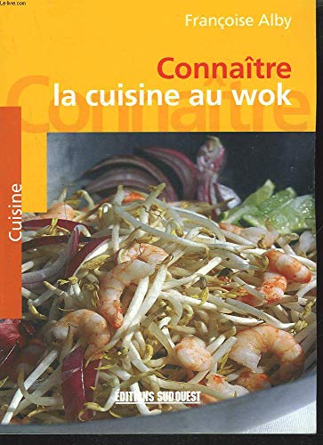 Beispielbild fr Connatre la cuisine au Wok zum Verkauf von medimops