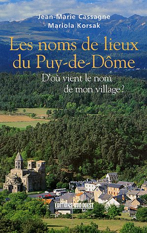 Imagen de archivo de Les noms de lieux du Puy-de-Dme : D'o vient le nom de mon village ? a la venta por Ammareal