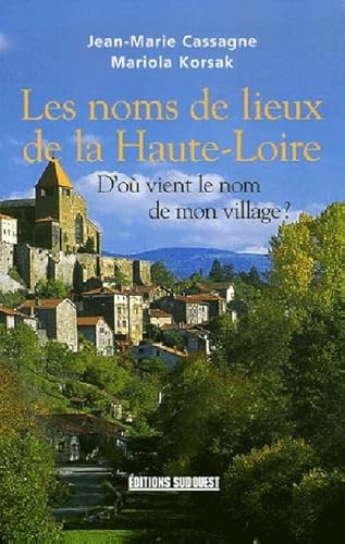 Imagen de archivo de Les noms de lieux de la Haute-Loire : D'o vient le nom de mon village ? a la venta por Ammareal