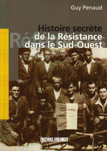 Beispielbild fr Histoire secrte de la Rsistance dans le Sud-Ouest zum Verkauf von medimops