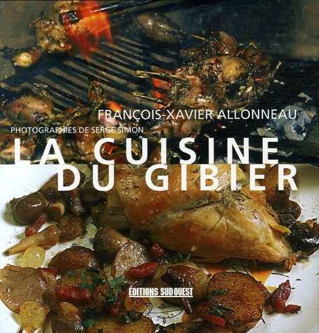 Beispielbild fr La cuisine du gibier zum Verkauf von LeLivreVert