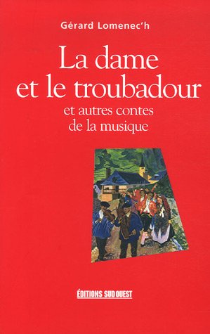Stock image for La dame et le troubadour et autres contes de la musique for sale by Hylaila - Online-Antiquariat