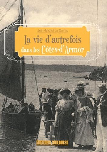Stock image for La vie d'autrefois dans les Ctes-d'Armor for sale by medimops