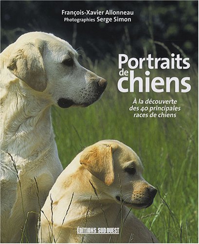 Beispielbild fr Portraits de chiens : A la dcouverte des 40 principales races de chiens zum Verkauf von Ammareal