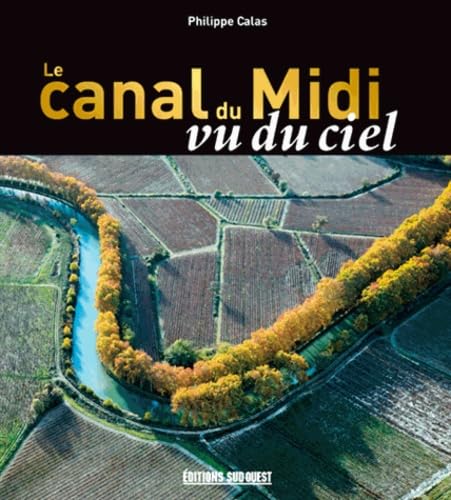 Imagen de archivo de LE CANAL DU MIDI VU DU CIEL a la venta por Ammareal