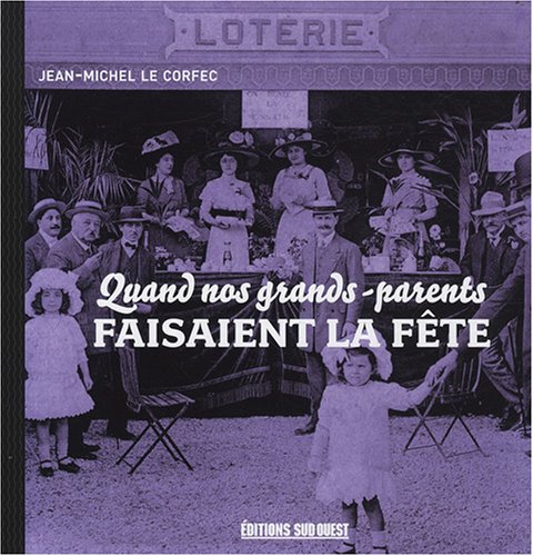 Stock image for Quand Nos Grds-Parents Faisaient La Fete for sale by Ammareal