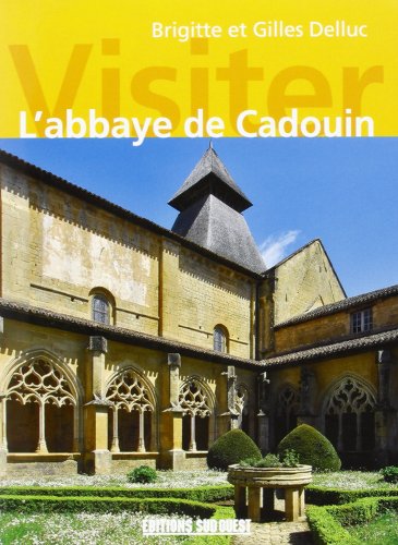 Imagen de archivo de Visiter l'Abbaye de Cadouin a la venta por medimops