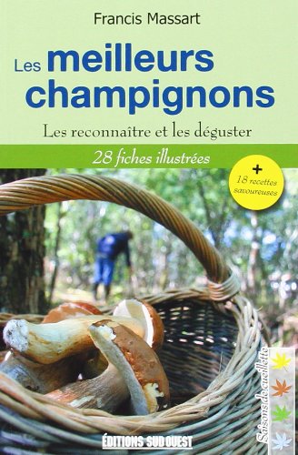 Stock image for Les meilleurs champignons : Les reconnatre et les dguster for sale by medimops