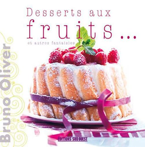 Beispielbild fr Desserts aux fruits. et autres fantaisies zum Verkauf von Librairie Th  la page