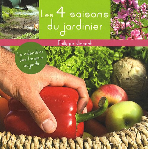 Beispielbild fr Les 4 saisons du jardinier zum Verkauf von Ammareal