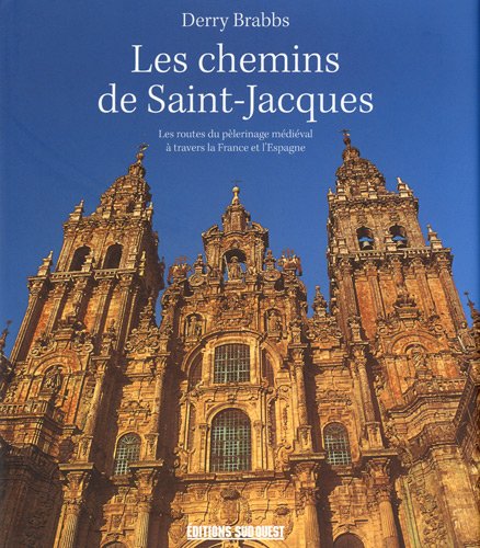 9782879019710: Les chemins de Saint-Jacques: Les routes du plerinage mdival  travers la France et l'Espagne