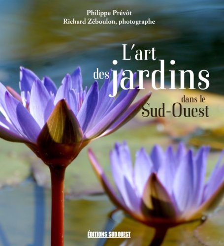 Beispielbild fr L'art des jardins dans le Sud-Ouest zum Verkauf von medimops