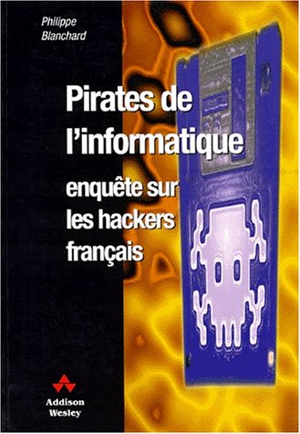 Beispielbild fr Pirates de l'informatique : enqute sur les hackers franais zum Verkauf von medimops
