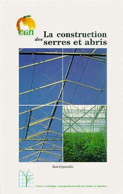 Beispielbild fr LA CONSTRUCTION DES SERRES ET ABRIS zum Verkauf von Ammareal