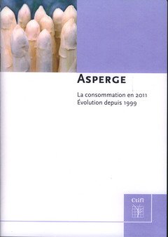 Beispielbild fr Asperge, la consommation en 2011. evolution depuis 1999 zum Verkauf von Ammareal