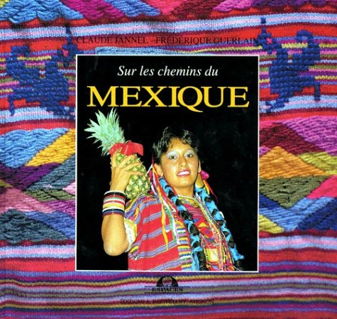 Beispielbild fr Sur les chemins du Mexique zum Verkauf von Ammareal