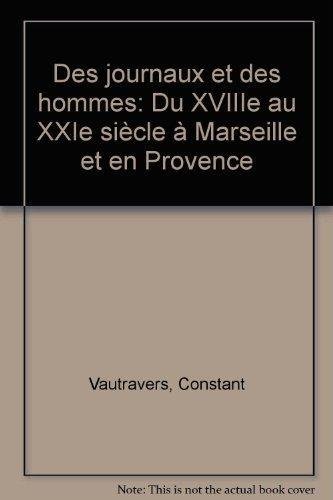 9782879230320: Des journaux et des hommes - Du XVIIe au XXIe sicle  Marseille et en Provence