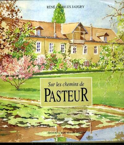 Imagen de archivo de Sur les Chemins de Pasteur a la venta por LeLivreVert