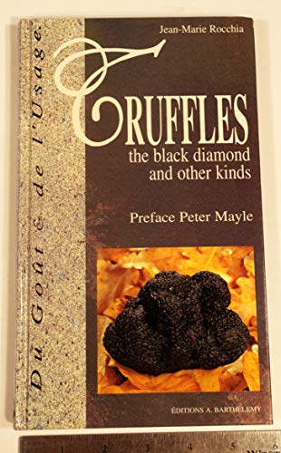 9782879230504: Truffles: The Black Diamond and Other Kinds, Collection Du Gout et De L'usage