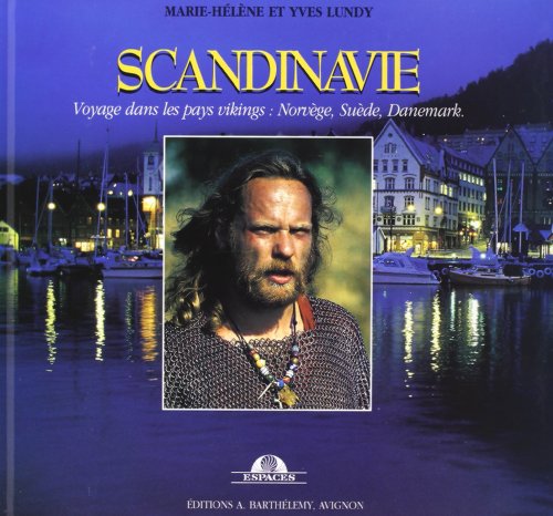 9782879230979: Scandinavie. Voyage Dans Les Pays Vikings : Norvege, Suede, Danemark