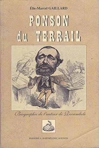 Beispielbild fr Ponson Du Terrail : Le Romancier  La Plume Infatigable zum Verkauf von RECYCLIVRE