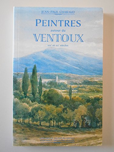 Beispielbild fr Peintres autour du Ventoux, XIXe et XXe si�cles - r�pertoire chronologique de notices biographiques zum Verkauf von Wonder Book