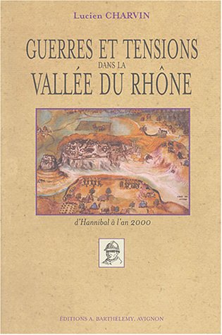 9782879231563: Guerres et tensions dans la valle du Rhne - d'Hannibal  l'an 2000